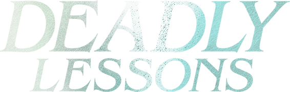 Deadly Lessons