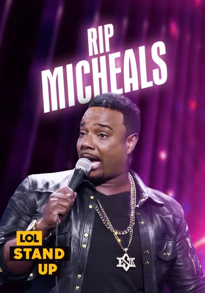 LOL! Stand Up Presents: Rip Micheals