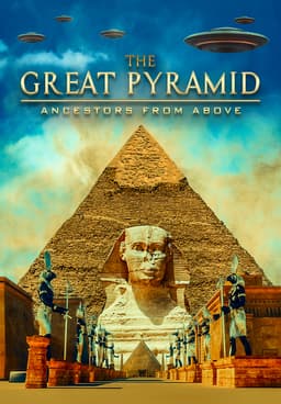 Watch The Great Pyramid: Ancestors From Above (2023) - Free