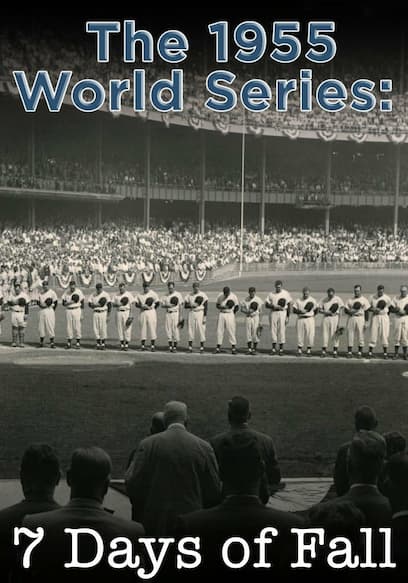 The 1955 World Series: 7 Days of Fall