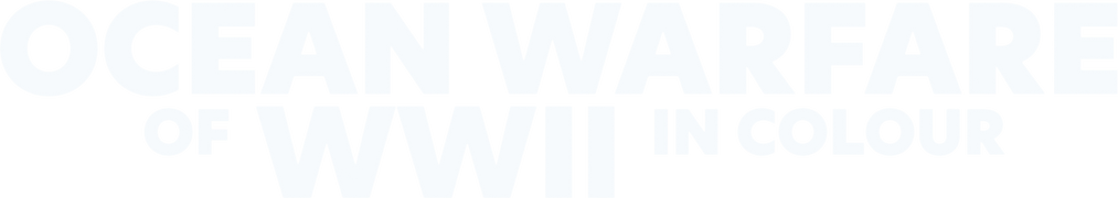 Ocean Warfare of WWII in Colour