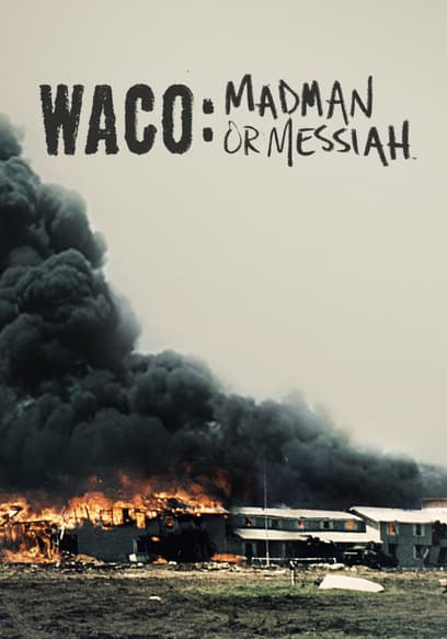 S01:E01 - Waco: Madman or Messiah - Part 1