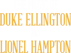 The Music of Duke Ellington and Lionel Hampton