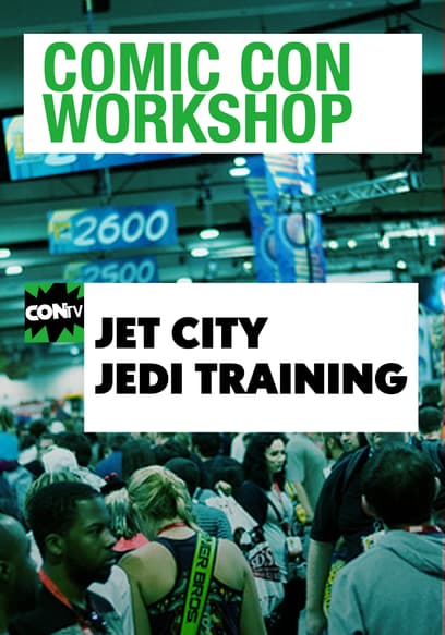 Comic Con Workshop: Jet City Jedi Training poster
