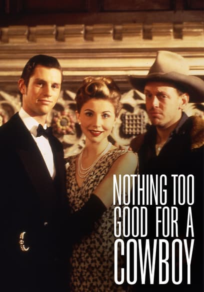Nothing Too Good for a Cowboy