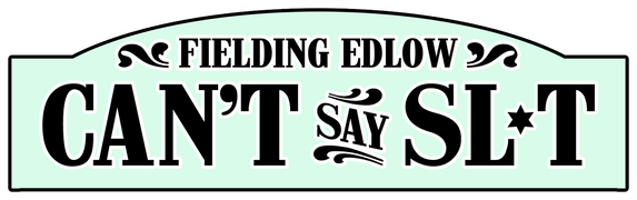 Fielding Edlow: Can't Say Sl*t