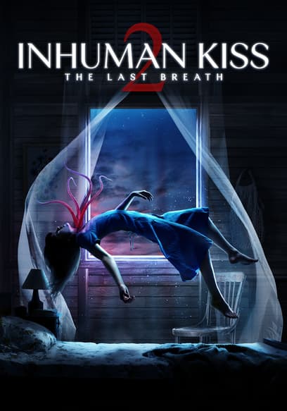 Inhuman Kiss 2: The Last Breath
