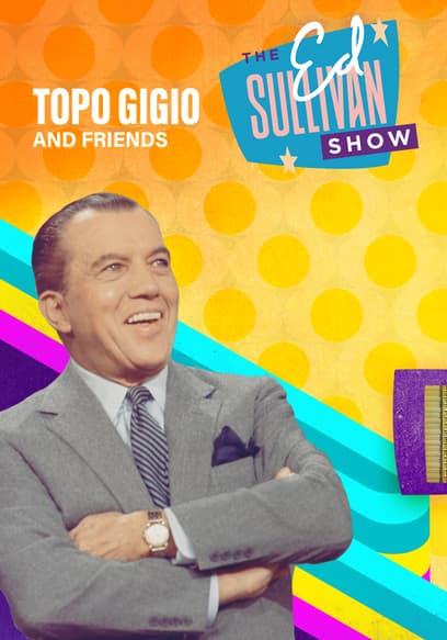 The Ed Sullivan Show: Topo Gigio and Friends
