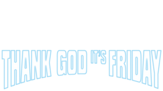 Thank God It's Friday