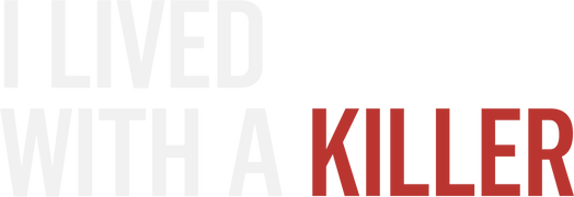 I Lived with a Killer