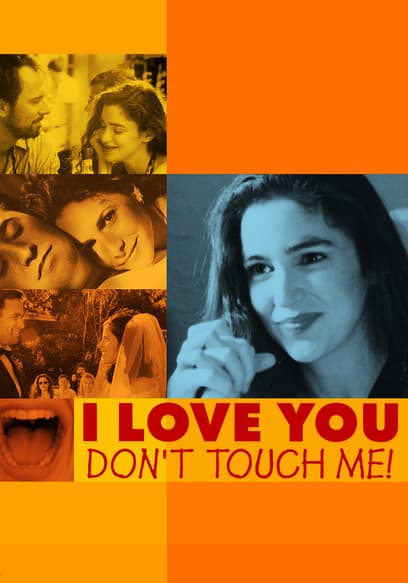 I Love You, Don't Touch Me