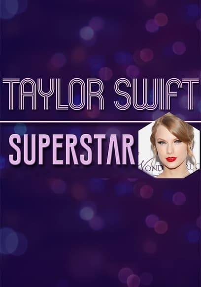 Taylor Swift: Superstar