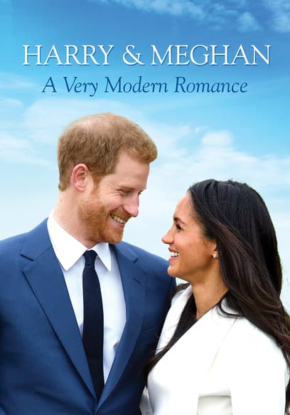 Harry & Meghan: A Very Modern Romance