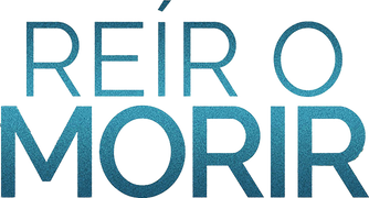 Reír o morir (Doblado)