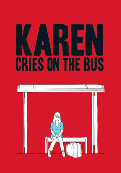 Karen Cries on the Bus