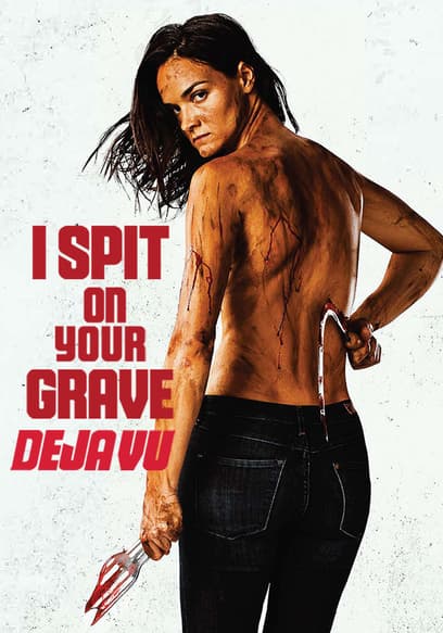 I Spit on Your Grave: Déjà Vu