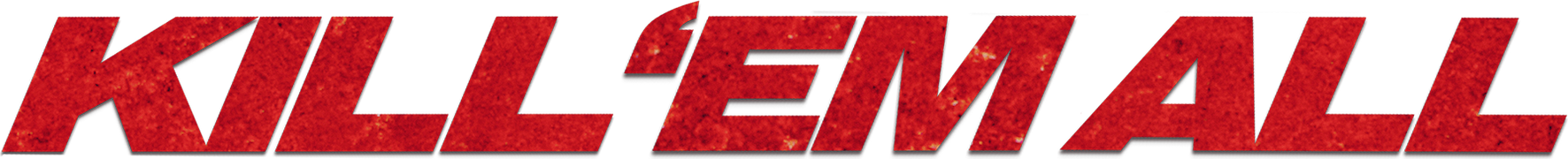 Kill 'Em All