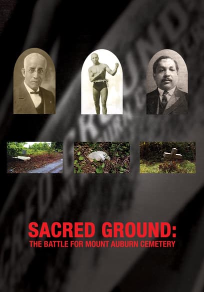 Sacred Ground: The Battle for Mt. Auburn Cemetery
