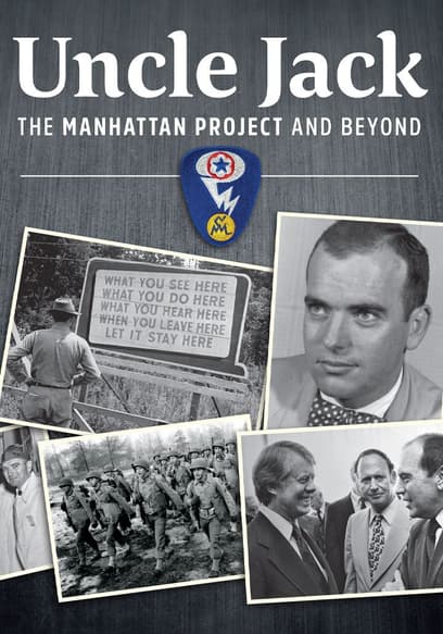 Uncle Jack: The Manhattan Project and Beyond