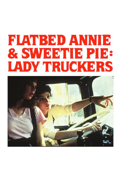 Flatbed Annie & Sweetie Pie: Lady Truckers