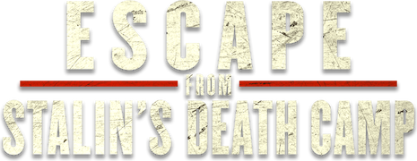 Escape From Stalin's Death Camp