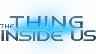 The Thing Inside Us