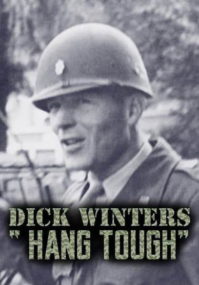 Dick Winters: Hang Tough