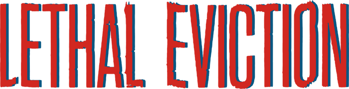 Lethal Eviction