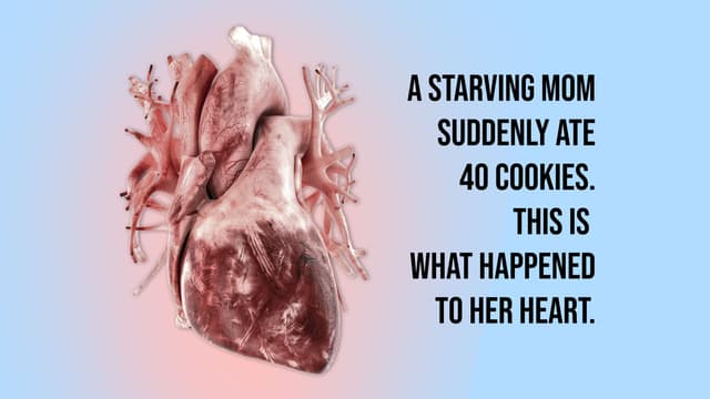 S01:E04 - A Starving Mom Ate 40 Cookies. This Is What Happened To Her Heart.