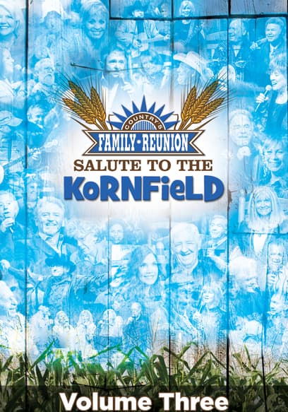 Country's Family Reunion: Salute to the Kornfield (Vol. 3)