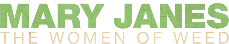 Mary Janes: The Women of Weed