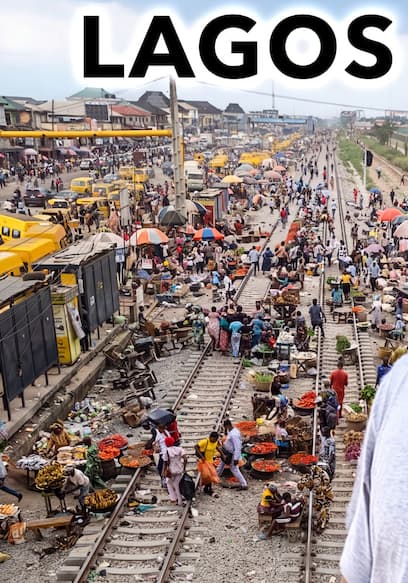 S01:E03 - Lagos, Nigeria Is Crazy (Largest City in Africa - 25 Million People) poster