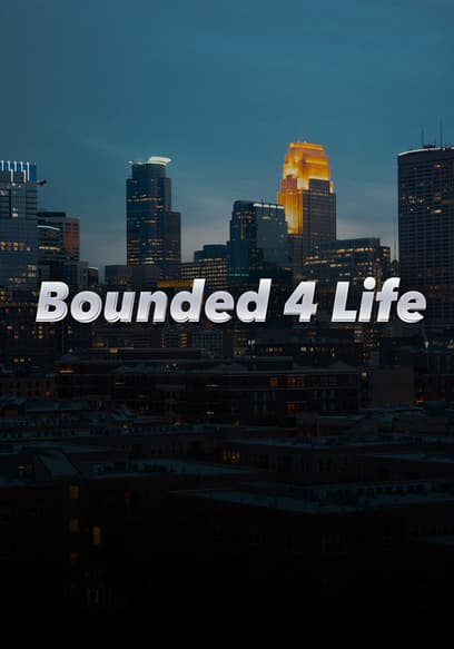 Bounded 4 Life poster