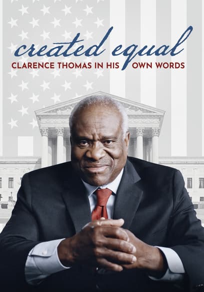 Created Equal: Clarence Thomas in His Own Words