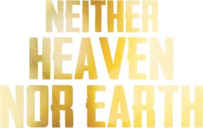 Neither Heaven Nor Earth