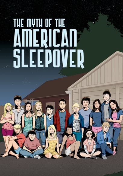 Myth of the American Sleepover, The