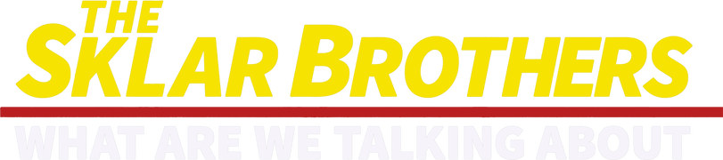 The Sklar Brothers: What Are We Talking About