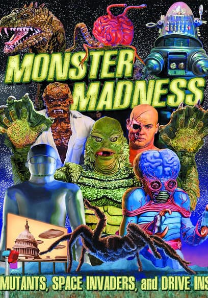 Monster Madness: Mutants, Space Invaders, and Drive-Ins poster