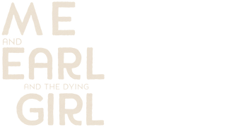 Me and Earl and the Dying Girl