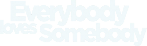 Everybody Loves Somebody