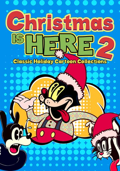 Christmas Is Here 2: Classic Holiday Cartoon Collections