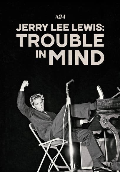 Jerry Lee Lewis: Trouble in Mind