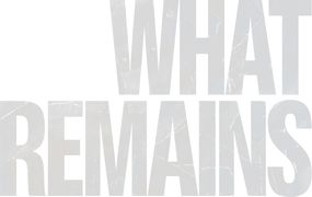 What Remains