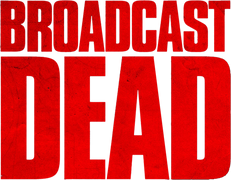 Broadcast Dead