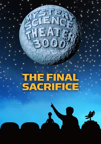 Mystery Science Theater 3000: The Final Sacrifice