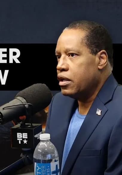 S01:E340 - Larry Elder Discusses Systemic Racism, Fatherlessness in Black America, Presidential Bid + More poster