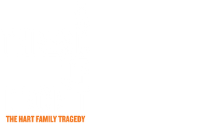 A Thread of Deceit: The Hart Family Tragedy