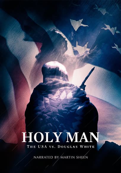 Holy Man: The USA vs. Douglas White