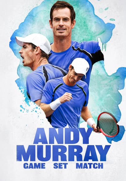 Andy Murray: Game Set Match