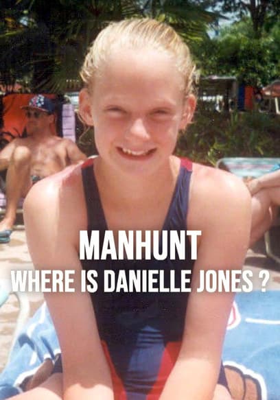 Manhunt: Where Is Danielle Jones?